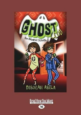 The Haunted School: Ghost Club (book 2)