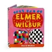 Elmer and Wilbur: Board Book