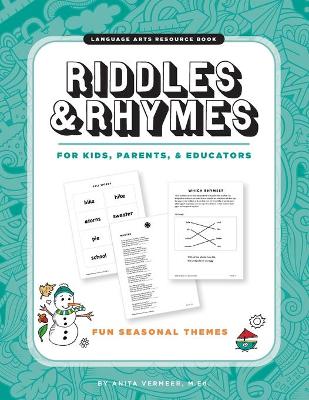 Riddles & Rhymes: For Kids, Parents and Educators: Fun Seasonal Themes