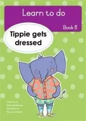 Learn to do (Book 8): Tippie gets dressed