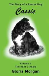 Cassie, the story of a rescue dog: Volume 2: The next 3 years (Dyslexia-Smart)