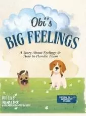 Obi's Big Feelings: A Story About Feelings and How to Handle Them