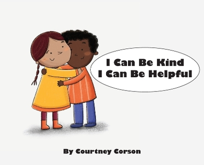 I Can Be Kind I Can Be Helpful