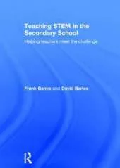 Teaching STEM in the Secondary School: Helping teachers meet the challenge