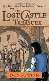 The Lost Castle Treasure: Sir Kaye the Boy Knight Book 2