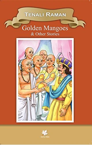 Golden Mangoes & Other Stories: Stories of Tenali Raman