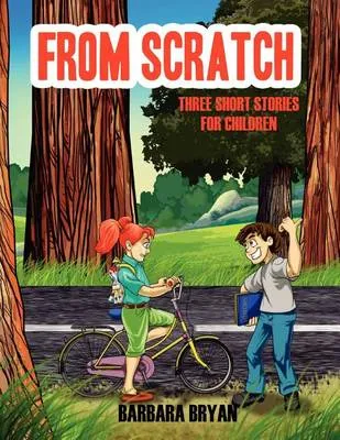 From Scratch: Three Short Stories for Children