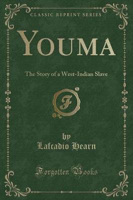 Youma: The Story of a West-Indian Slave (Classic Reprint)