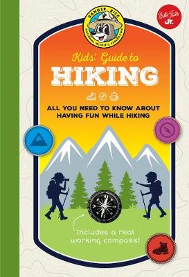 Ranger Rick Kids' Guide to Hiking: All you need to know about having fun while hiking