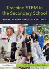 Teaching STEM in the Secondary School: Helping teachers meet the challenge