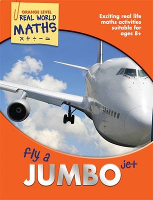 Real World Maths Orange Level: Fly a Jumbo Jet