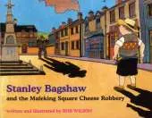 Stanley Bagshaw: and the Mafeking Square Cheese Robbery