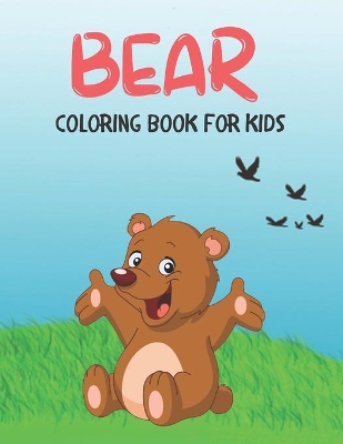 Bear Coloring Book For Kids: Beautiful Coloring Book for Kids and Toddlers