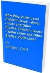 New Way Violet Level Platform Book - Water Lillies and Other Stories