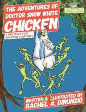 The Adventures of: Doctor Snow White Chicken: & Her Seven Physician Assistants