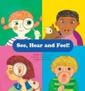 See, Hear and Feel!: Sensory organs