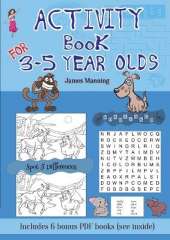 Activity Book for 3 - 5 Year Olds: This book has over 80 puzzles and activities for children aged 3 to 5. This will make a great educational activity book