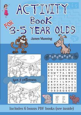 Activity Book for 3 - 5 Year Olds: This book has over 80 puzzles and activities for children aged 3 to 5. This will make a great educational activity book