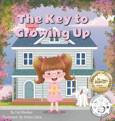 The Key to Growing Up: A Children's book following a young girls magical wish to be a teenager