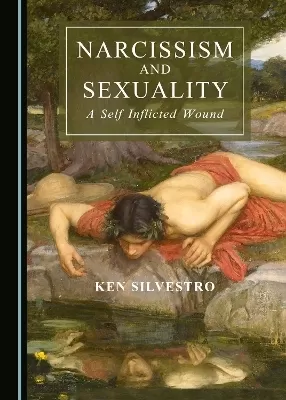 Narcissism and Sexuality: A Self Inflicted Wound