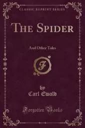 The Spider: And Other Tales (Classic Reprint)