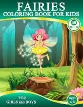 Fairies Coloring Book For Kids Ages 4-8: A Fun and Magical Coloring Book For Kids Boys and Girls