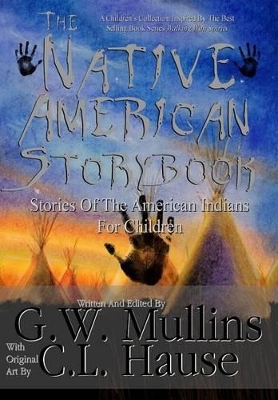 The Native American Story Book Stories of the American Indians for Children