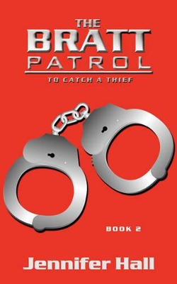 The BRATT Patrol: Book Two, To Catch a Thief