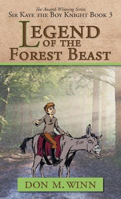 Legend of the Forest Beast: Sir Kaye the Boy Knight Book 3