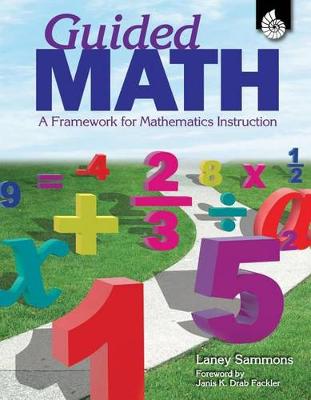 Guided Math: A Framework for Mathematics Instruction
