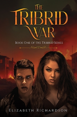 The Tribrid War: Book One of the Tribrid Series