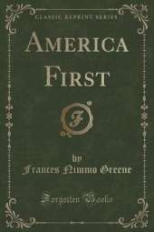 America First (Classic Reprint)