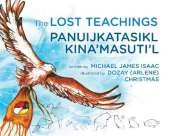 The Lost Teachings / Panuijkatasikl Kina'masuti'l