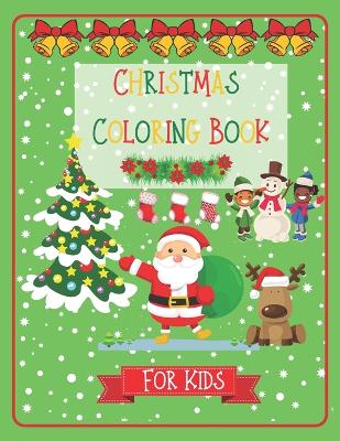 Christmas Coloring Book for kids: Simple and cute designs for little ones, Ages 2-5, new coloring pages