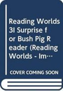 Reading Worlds 3I Surprise for Bush Pig Reader