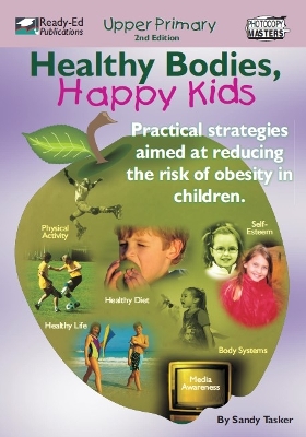 Healthy Bodies, Happy Kids: Practical Strategies Aimed at Reducing the Risk of Obesity in Children: Upper Primary
