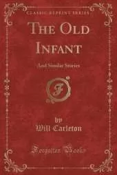 The Old Infant: And Similar Stories (Classic Reprint)
