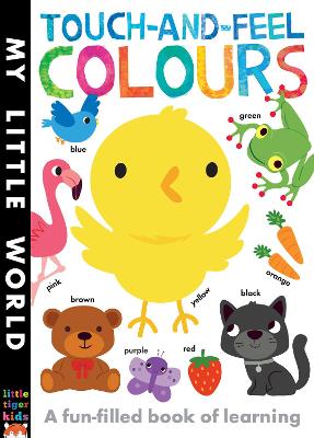 Touch-and-feel Colours: A Fun-filled Book of Learning