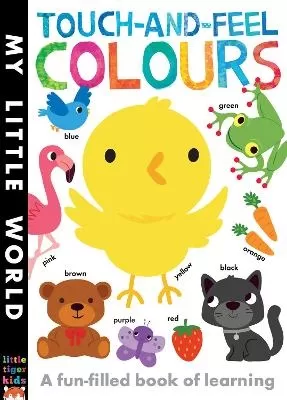 Touch-and-feel Colours: A Fun-filled Book of Learning