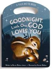 Goodnight Little One, God Loves You: Tuck Me In Board Book