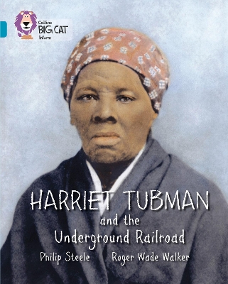 Harriet Tubman and the Underground Railroad: Band 13/Topaz