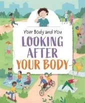 Your Body and You: Looking After Your Body