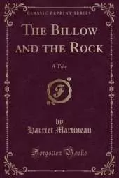 The Billow and the Rock: A Tale (Classic Reprint)
