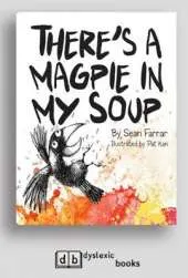 There's a Magpie in my Soup