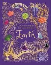 An Anthology of Our Extraordinary Earth: Discover the Awe-Inspiring Wonders of Planet Earth