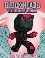 Cut and Paste Craft Worksheets (Block Heads - The origin of Hoshiko): This Block Heads paper crafts book for kids comes with 7 specially selected 3D Block Head characters and 1 hoverboard