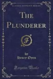 The Plunderer (Classic Reprint)