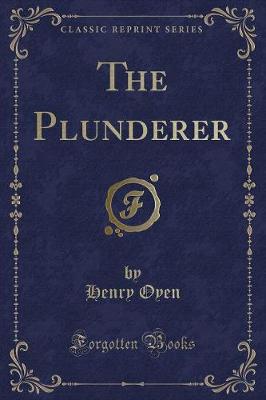 The Plunderer (Classic Reprint)