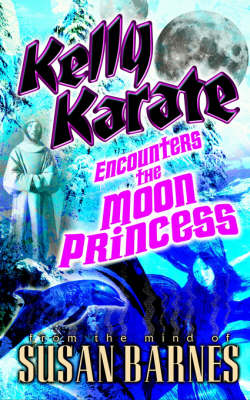 Kelly Karate Encounters The Moon Princess