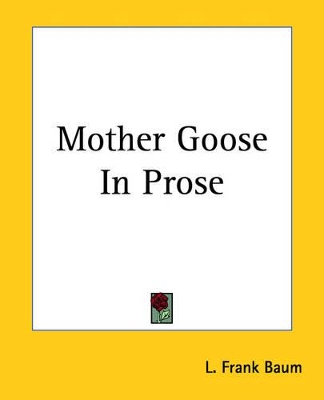 Mother Goose In Prose